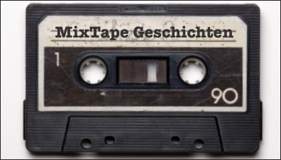 MixTape Geschichten