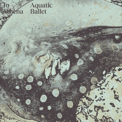 To Athena Veröffentlichung des Albums Aquatic Ballet