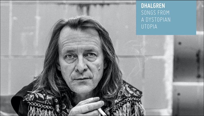 Dhalgren veröffentlicht das Album Songs From A Dystopian Utopia